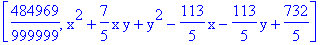 [484969/999999, x^2+7/5*x*y+y^2-113/5*x-113/5*y+732/5]